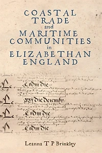 Coastal Trade and Maritime Communities in Elizabethan England