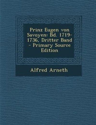 Prinz Eugen von Savoyen: Bd. 1719-1736, Dritter Band - Primary Source Edition