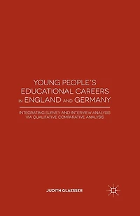 Young People's Educational Careers England and Germany: Integrating Survey Interview Analysis via Qualitative Comparative