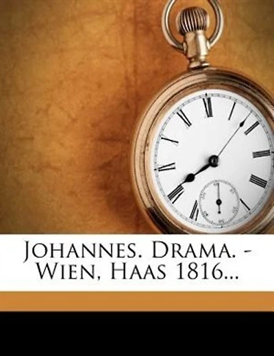 Johannes. Drama Von Friedrich Adolph Krummacher.