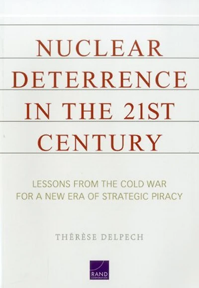Nuclear Deterrence in the 21st Century: Lessons from the Cold War for a New Era of Strategic Piracy