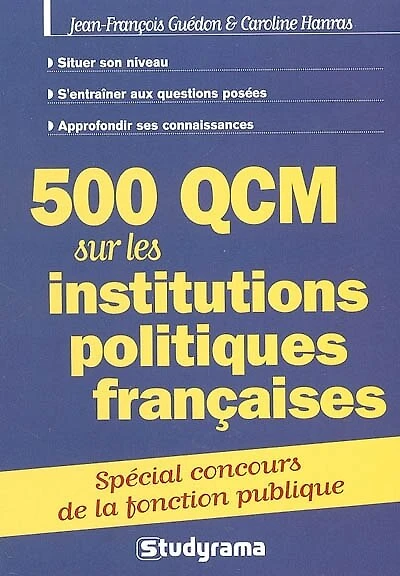 500 QCM sur les institutions politiques françaises: spécial concours fonction publique