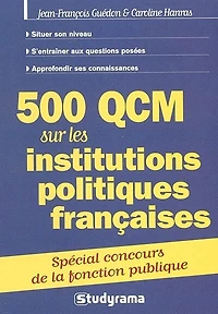 500 QCM sur les institutions politiques françaises: spécial concours fonction publique