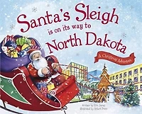 Santa's Sleigh Is On Its Way To North Dakota: A Christmas Adventure