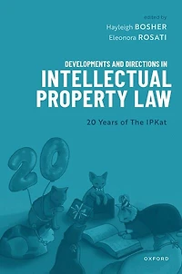 Developments and Directions Intellectual Property Law: 20 Years of The IPKat
