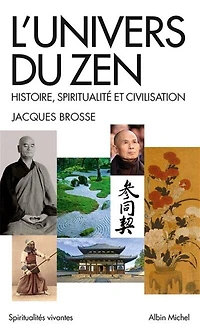 L' univers du zen: histoire, spiritualité et civilisation