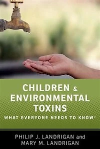 Children and Environmental Toxins: What Everyone Needs to Know®