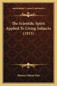 The Scientific Spirit Applied To Living Subjects (1913)