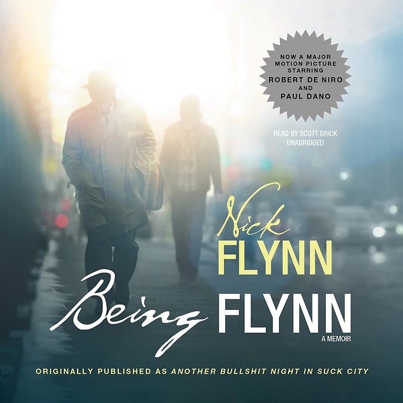 Being Flynn: A Memoir; Originally Published as Another Bullshit Night Suck City
