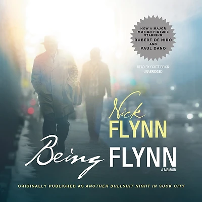 Being Flynn: A Memoir; Originally Published as Another Bullshit Night Suck City