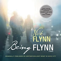 Being Flynn: A Memoir; Originally Published as Another Bullshit Night Suck City