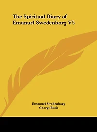 The Spiritual Diary of Emanuel Swedenborg V5