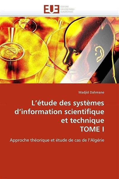L' étude des systèmes d'information scientifique et technique tome i
