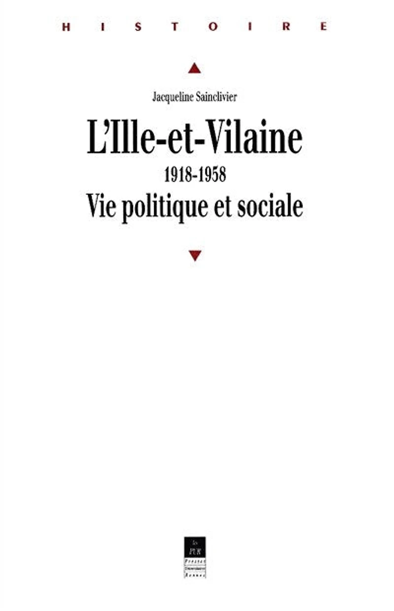L' Ille-et-Vilaine: 1918-1958, vie politique et sociale