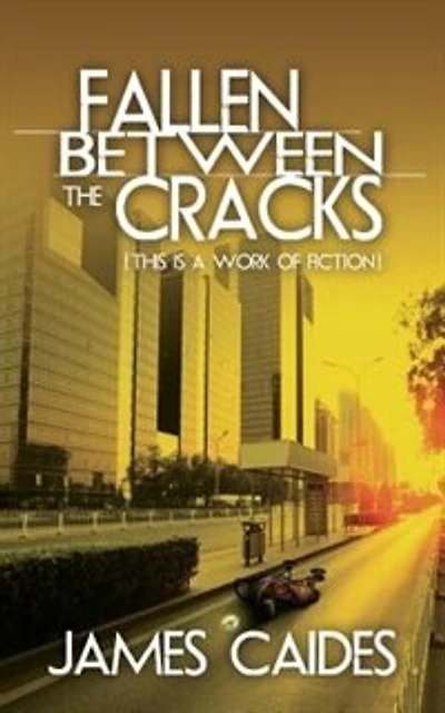 Fallen Between The Cracks: (this Is A Work Of Fiction)