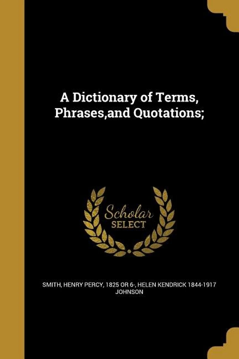 A Dictionary of Terms, Phrases,and Quotations;
