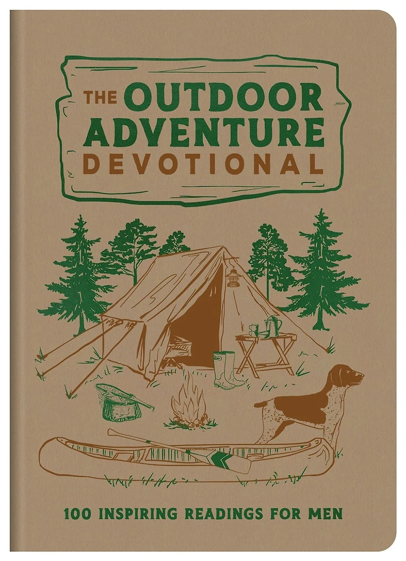 The Outdoor Adventure Devotional: 100 Inspiring Readings for Men