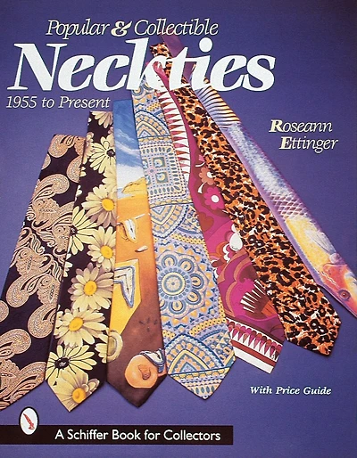 Popular and Collectible Neckties: 1955 to the Present