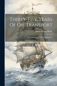 Thirty-five Years Of Oil Transport: The Evolution Of The Tank Steamer