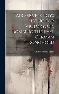 Air Service Boys Flying for Victory, or