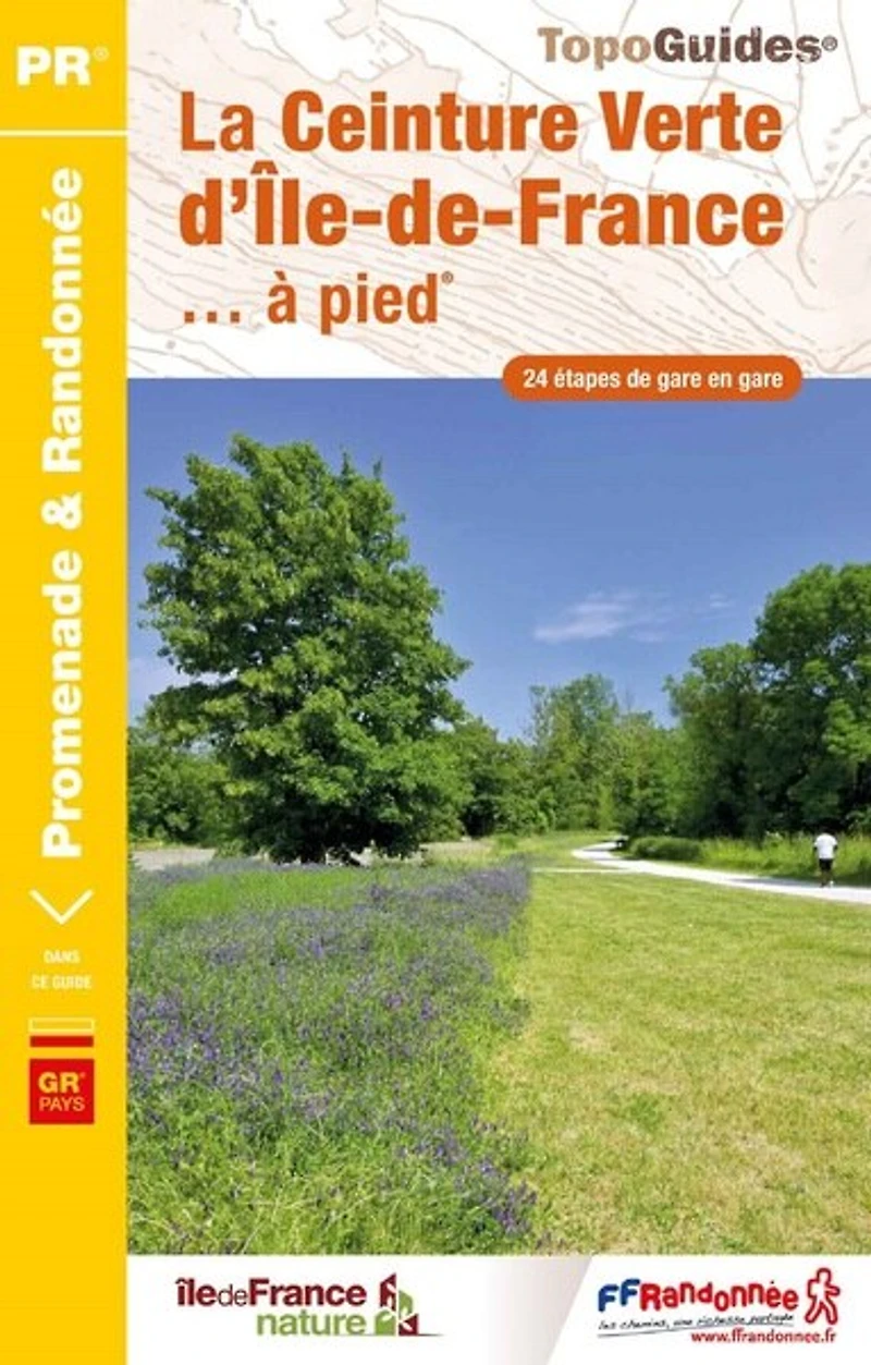 La ceinture verte d'Ile-de-France... à pied: 24 étapes de gare en gare
