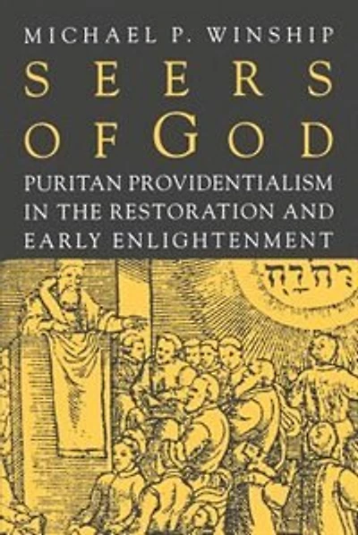 Seers of God: Puritan Providentialism in the Restoration and Early Enlightenment