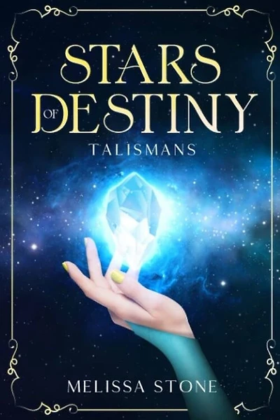 Stars of Destiny: Book Two: Talismans