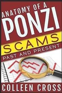 Anatomy of a Ponzi: Scams Past and Present