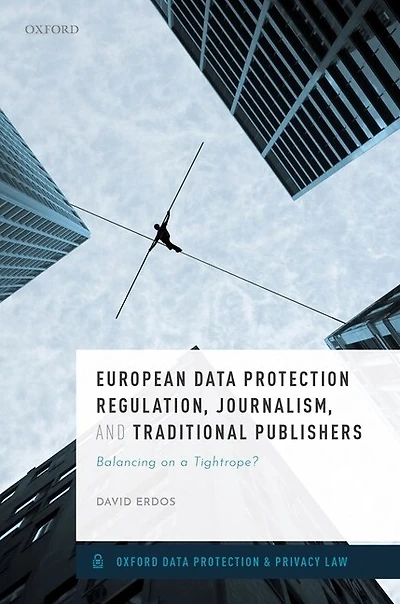 European Data Protection Regulation, Journalism and Traditional Publishers: Balancing on a Tightrope?