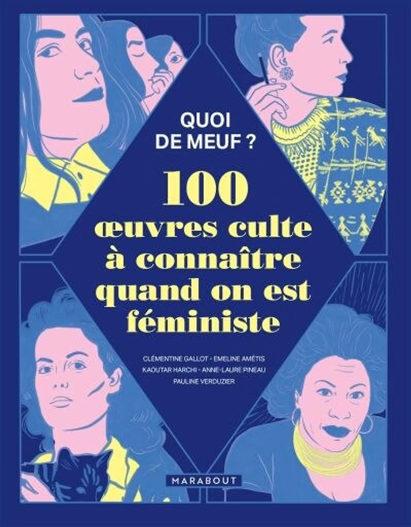 Quoi de meuf ?: 100 oeuvres culte à connaître quand on est féministe