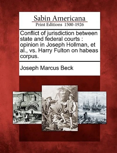 Conflict Of Jurisdiction Between State And Federal Courts: Opinion In Joseph Hollman, Et Al., Vs. Harry Fulton On Habeas Corpus.