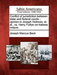 Conflict Of Jurisdiction Between State And Federal Courts: Opinion In Joseph Hollman, Et Al., Vs. Harry Fulton On Habeas Corpus.