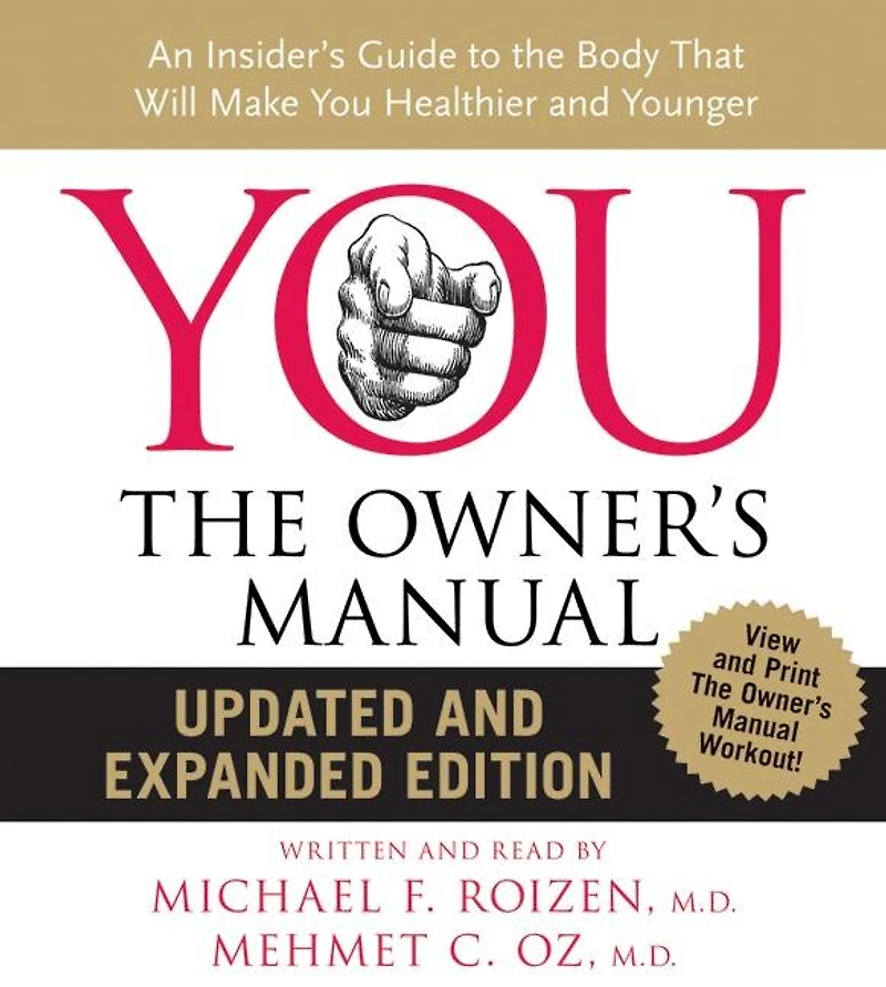YOU: the Owner's Manual: An Insider's Guide to Body that Will Make You Healthier and Younger