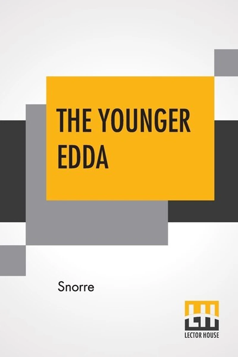 The Younger Edda: Also Called Snorre's Edda, Or The Prose Edda. An English Version Oh The Forword; The Fooling Of Gyl