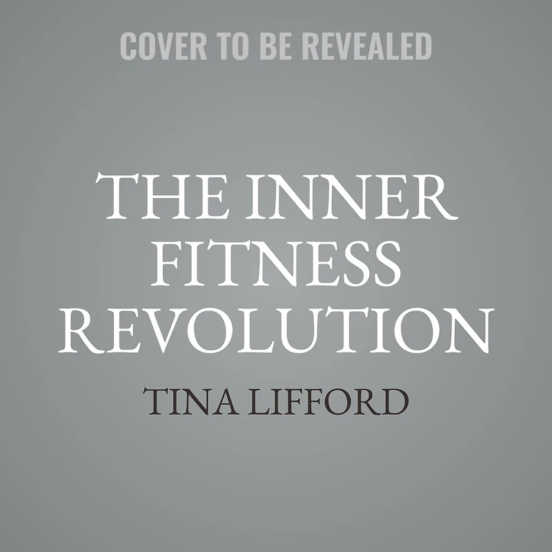 The Inner Fitness Revolution: A Roadmap to Your Freedom and Joy