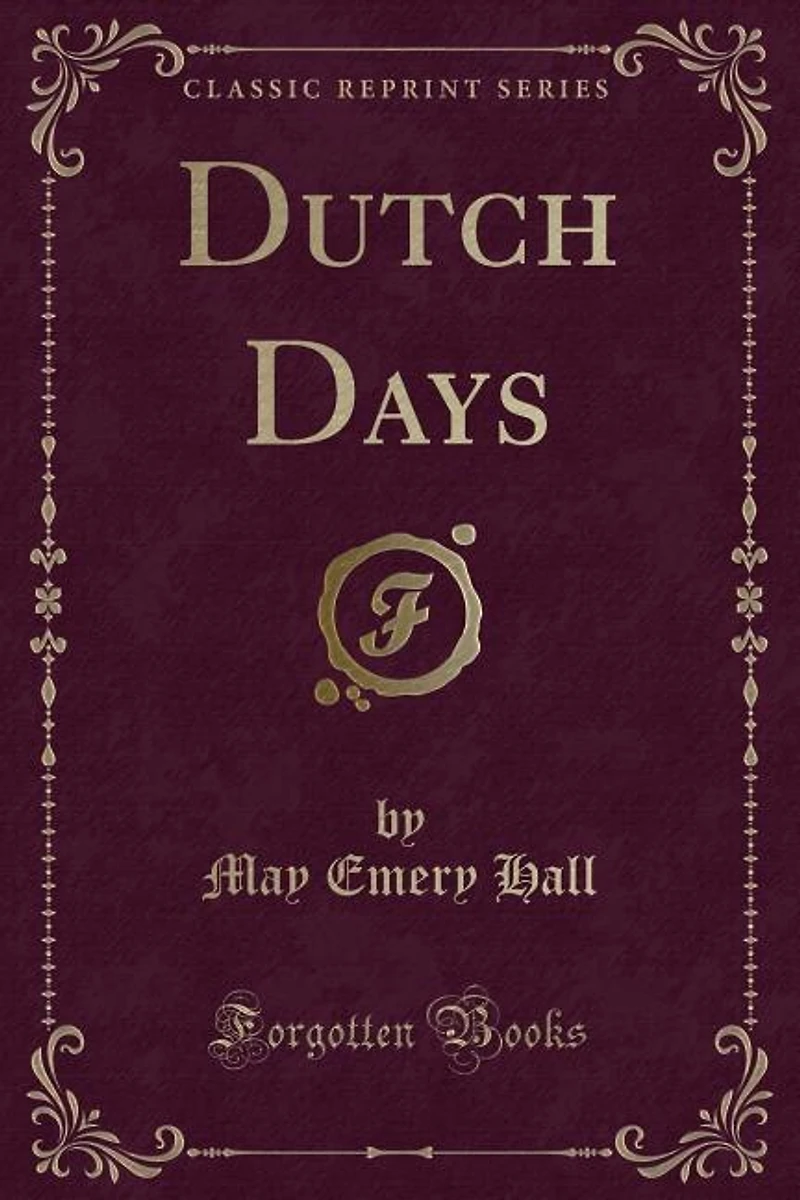 Dutch Days (Classic Reprint)