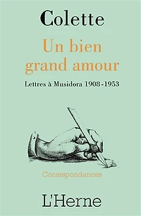 Un bien grand amour: lettres à Musidora, 1908-1953