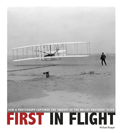 First Flight: How a Photograph Captured the Takeoff of Wright Brothers' Flyer