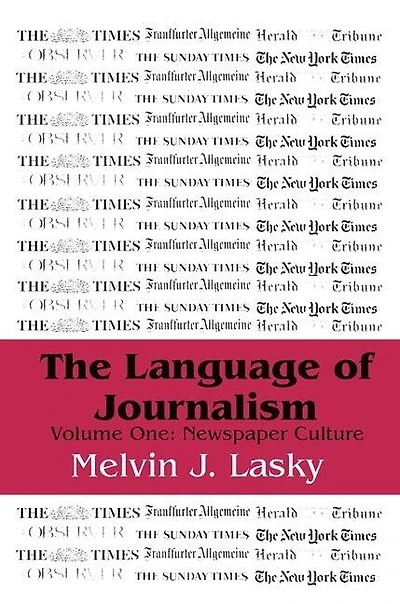 The Language of Journalism: Volume 1, Newspaper Culture