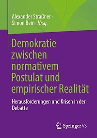 Demokratie zwischen normativem Postulat und empirischer Realitat: Herausforderungen Krisen der Debatte