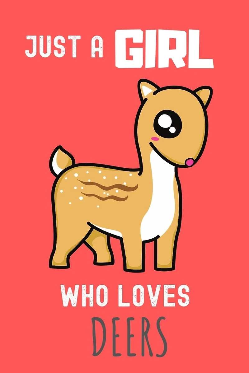 Just a Girl who loves Deers: Deers Lover Gift , Funny Deers Accessories for Deer Animals Lovers - Deer Gifts for Women and Girls