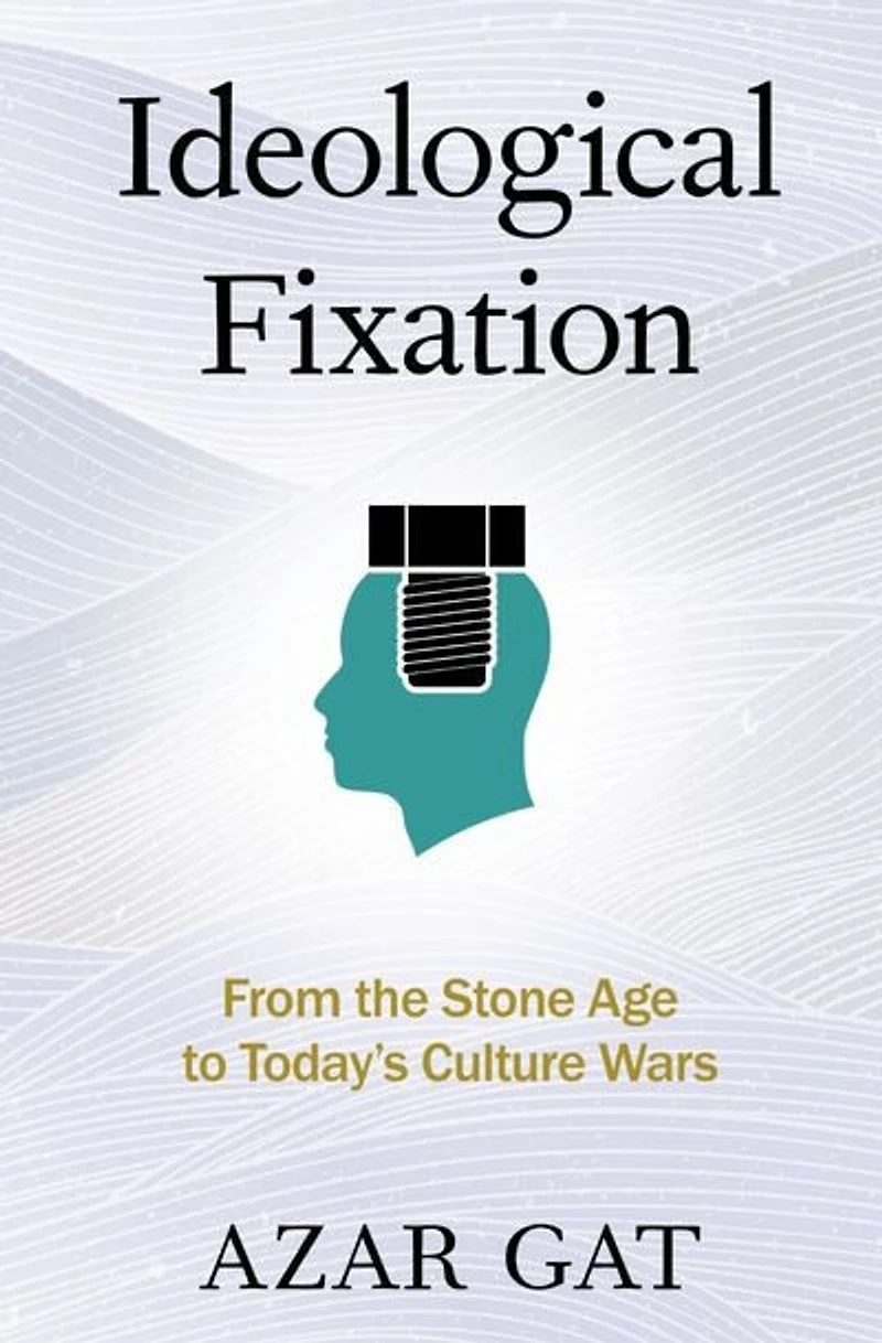 Ideological Fixation: From the Stone Age to Today's Culture Wars