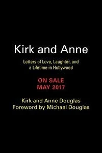 Kirk and Anne: Letters of Love, Laughter, a Lifetime Hollywood