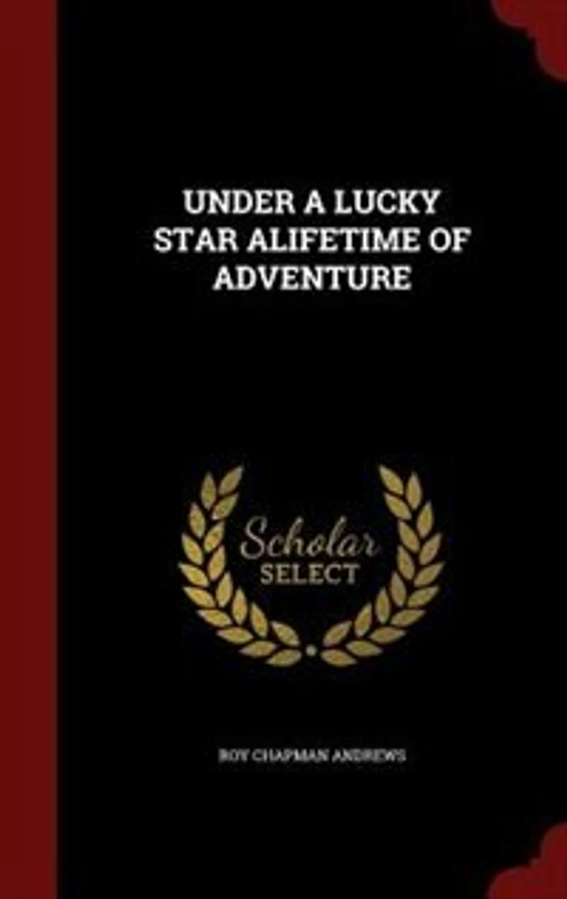 UNDER A LUCKY STAR ALIFETIME OF ADVENTURE