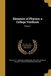 Elements of Physics; a College Textbook; Volume 1
