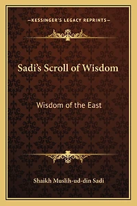 Sadi's Scroll of Wisdom: Wisdom of the East
