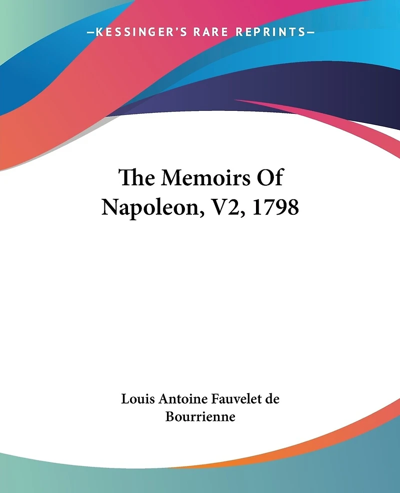The Memoirs Of Napoleon, V2, 1798