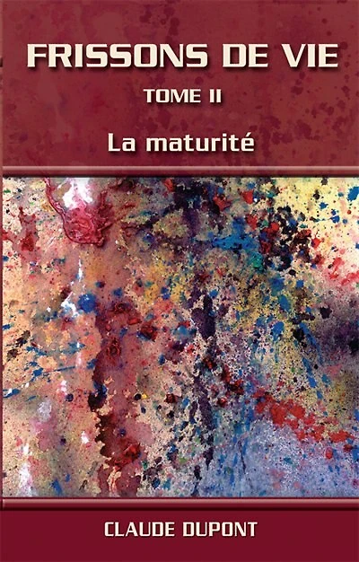 FRISSONS DE VIE: TOME II LA MATURITE