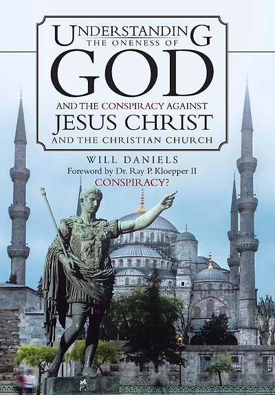 Understanding the Oneness of God and Conspiracy Against Jesus Christ Christian Church