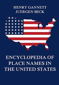 Encyclopedia of Place Names the United States